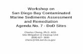 Workshop on San Diego Bay Contaminated Marine Sediments ......Workshop on San Diego Bay Contaminated Marine Sediments Assessment and Remediation Agenda No. 7 - DoD Sites Charles Cheng,