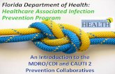 An Introduction to the MDRO/CDI and CAUTI 2 Prevention … · 2017-10-12 · HHS and CDC convened a group of experts in 2008 to develop these targets and potential metrics for assessing