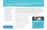 Child Welfare Law Specialist Certification · certify attorneys in this practice area. Over 800 CWLS have been certified since the program began in 2006, collectively helping to raise