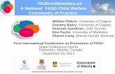 FASDchildwelfare.ca A National FASD Child Welfare ... · FASDchildwelfare.ca A National FASD Child Welfare Community of Practice First International Conference on Prevention of FASD