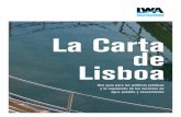La Carta de Lisboa...La Carta de Lisboa proporciona una guía en la formulación de políticas públicas nacionales y locales referentes a los Servicios y de los marcos regulatorios