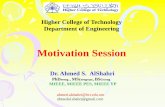 Motivation Session - hct.edu.om · Higher College of Technology Department of Engineering Motivation Session Dr. Ahmed S. AlShahri PhD eeeng, MSc eengwpe, BSc eceng MIEEE, MIEEE PES,