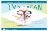 A COMMON CORE-ALIGNED TEACHER GUIDEBean... · A COMMON CORE-ALIGNED TEACHER GUIDE Meet Ivy & Bean, two ... color, place]? • What is your favorite subject at school? Why? • What