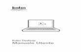 Kobo Desktop User Guide KoboDesktop!ManualeUtente!!!!4! Informazioni Generali Kobo!Desktop!أ¨unâ€™applicazionegratuita!per!il!tuo!