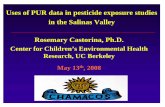Uses of PUR data in pesticide exposure studies in the Salinas …agis.ucdavis.edu/pur/pdf/Castorina_052008.pdf · Uses of PUR data in pesticide exposure studies in the Salinas Valley