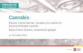 Cannabis - Université Laval · Les messages à retenir… Mieux documenter usage et exercer une vigie proactive Particulièrement chez: 1. Jeunes 2. Personnes atteintes d’un trouble