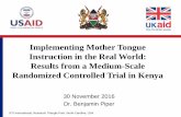 Implementing Mother Tongue Instruction in the Real World ... · Implementing Mother Tongue Instruction in the Real World: Results from a Medium-Scale Randomized Controlled Trial in