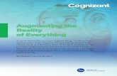 Augmenting the Reality of Everything - Cognizant · 2020-01-11 · Augmenting the Reality . of Everything. Augmented reality isn’t just “a game thing.” It will quickly appear
