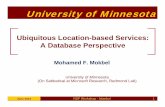 Ubiquitous Location-based Services: A Database …...University of Minnesota June 2012 NSF Workshop - Istanbul 1 Ubiquitous Location-based Services: A Database Perspective Mohamed
