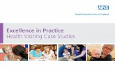 Excellence in Practice Health Visiting Case Studies · Excellence in Practice - Health Visiting Case Studies. FOREWORD. We are delighted to publish this collection of health visiting