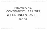 PROVISIONS,) CONTINGENT)LIABILITIES) &)CONTINGENT)ASSETS) IAS)37 )) · Customer)refunds) Recognise)aprovision)if)en;ty's)established)policy)is)to)give)refunds)(past