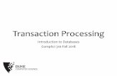 Transaction Processing - Duke University · 2018-12-11 · Transaction Processing Introduction to Databases CompSci316 Fall 2018. Announcements (Thu., Nov. 29) •Homework #4due next