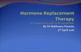 By Dr Rukhsana Hussain 5th April 2016 · Ca endometrium or other oestrogen dependent cancer ... Patient leaflet Menopause and HRT. 6. Consider prescribing principles Lowest strength