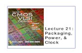 Lecture 21: Packaging, Power, & Clockpages.hmc.edu/harris/cmosvlsi/4e/lect/lect21.pdf21: Package, Power, and Clock 8CMOS VLSI DesignCMOS VLSI Design 4th Ed.Heat Dissipation 60 W light