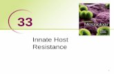 Innate Host Resistance - Bellarmine University Readings/Lecture Notes 313/Ch33_WO...Immunity • Nonspecific immune response –Aka nonspecific resistance, innate, or natural immunity