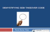 DEMYSTIFYING SEBI TAKEOVER CODE · 2015-02-03 · Compliance Chart –Regulation 7. Thresholds defined FOR OPEN OFFER Acquisition more than 15% or more voting rights [Regulation 10]