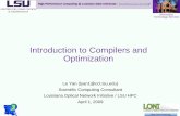 Introduction to Compilers and Optimizationlyan1/tutorials/HPC_CompilerOptimization_Spring2009.pdfIntroduction to Compilers and Optimization Le Yan (lyan1@cct.lsu.edu) Scientific Computing
