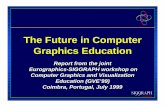 The Future in Computer Graphics Educationmedia.siggraph.org/education/PDF/GVE99/papers/gve-panel.pdf · The Future in Computer Graphics Education Report from the joint Eurographics-SIGGRAPH