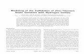 Modeling of the Sulfidation Zinc-Titanium Oxide Sorbents with …ase.tufts.edu/nano-cel/publications/modelingOfSulfidatio... · 2007-04-06 · Modeling of the Sulfidation of Zinc-Titanium