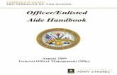 Officer/Ennlisted Aide Handbook · As an Aide to a general officer, you are placed in a most important, but often precarious, position. With little or ... The class/training schedule