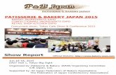 PATISSERIE & BAKERY JAPAN 2015PATISSERIE & BAKERY JAPAN 2015 BAKERY INGREDIENTS EXPO CONFECTIONARY INGREDIENTS EXPO RETAIL SHOP KITCHEN EXPO Concurrent show: Tokyo Cafe Show & Conference