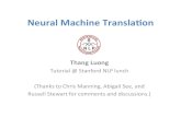 Neural’Machine’Transla/on’’ - Stanford NLP Group · 2015-10-23 · Neural’Machine’Transla/on’’ ThangLuong Tutorial)@Stanford)NLP)lunch)) (Thanks)to)Chris)Manning,)Abigail)See,)and))