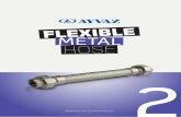 FLEXIBLE - AYVAZ · Hose Type Standard corrugated metal hose EN ISO 10380 Hose Material Stainless Steel AISI 316L Fittings Types Female-Male, Female-Female Fittings Materials Nipple