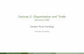 Lecture 2: Organization and Trade - Princeton Universityerossi/Trade/Lecture2_552.pdf · Much closer to the empirical literature and ready for calibration or structural estimation
