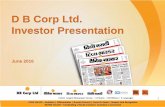D B Corp Ltd. Investor Presentation - Investor...Views (PV) to 1.2 billion* for the month of March‟16. More than 6 mn app downloads for Dainik Bhaskar & Divya Bhaskar Rapidly growing