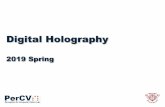 Digital Holography - khu.ac.krcvlab.khu.ac.kr/DHLecture18.pdf · 2019-06-13 · :s-We want to see only those surfaces in front of other surfaces :FOpenGL uses a hidden-surface method