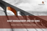 ASSET MANAGEMENT AND ISO 55001 · ISO 55001 –ASSET MANAGEMENT SYSTEM •Value –Assets exist to provide value to the organization and its stakeholders –Value can be tangible