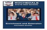 ROCHEDALE...Enrichment and Extension Opportunities at Rochedale Enrichment is an integral facet of our endeavours at Rochedale State High School to advance