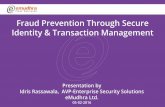 Fraud Prevention Through Secure Identity & Transaction ...bizintegration.in/2016/indialegalsummit/ppt/IdrisRassawala.pdf · CASE STUDY : Fraud Prevention – Large Private Bank Problem