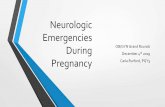 Neurologic Emergencies During OB/GYN Grand Rounds December … · LP to confirm blood and rule out meningitis ... Epidural hematoma/abscess: Evaluation & Tx • Imaging: MRI preferred