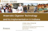 Anaerobic Digester Technology and Its Implementation in Indiana · 2014-02-08 · Purdue University Cooperative Extension Service is an equal access/equal opportunity institution.