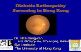 DIABETIC RETINOPATHY Screening in Hong Konghub.hku.hk/bitstream/10722/138322/1/Content.pdf · Diabetic Retinopathy Screening in Hong Kong Dr. Rita Gangwani M.S, FRCS (Ophth), FCOphth(HK),