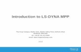 Introduction to LS-DYNA MPP · LS-DYNA ENVIRONMENT Slide 4 MPP LS-DYNA Webinar: MPP-DYNA MPP domain decomposition involves dividing the model into several domains, which are done