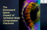 The Downward Spiral: Impact of Vertebral Body Compression ... · Downward Spiral: Impact of Vertebral Body Compression Fractures 16000038-02. Osteoporosis ... fatigue1 Increased risk