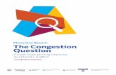 The Congestion Question - Ministry of Transport · Congestion pricing is a method used to ease congestion by charging road users at different times and/ or locations to encourage