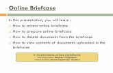 Online Briefcase - e Tenders · Online Briefcase It is an online central storage space provided to every bidder in its profile on e- Tendering main portal. A bidder would login from