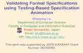 Validating Formal Specifications using Testing-Based ... · Formal Specification Features of specification validation: (1) Efficient and effective communications between the user