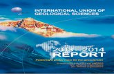 INTERNATIONAL UNION OF GEOLOGICAL SCIENCES · 2015-09-03 · INTERNATIONAL UNION OF GEOLOGICAL SCIENCES 04 2013 – 2014 REPORT A second initiative that IUGS implemented under the