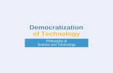Democratization of Technologycontents.kocw.net/KOCW/document/2015/handong/sonwhachul1/... · 2016-09-09 · or otherwise autonomy-impairing technological practices. Toward Democratic