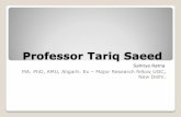 Professor Tariq Saeed - Aligarh Muslim UniversityMarch 16 20th 22th Nazeer Akberabadi (National Seminar) N.C.E.R.T New Delhi March 16 28th 29th Urdu Mein Ghair Afsanawi Nasr A.M.U.,