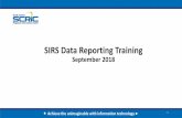 SIRS Data Reporting Training · SIRS Data Reporting Training September 2018 1. Achieve the unimaginable with information technology Today’s Outcomes ... update) ePMF forms online