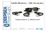 Operator s Manual - DeepSea Power & LightOperator s Manual LD Matrix ® - 3R SeaLite® 5 WARNING The LED Matrix- 3R SeaLite has thermal protection designed into the LED light engine
