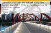 Overview of new SAP EHSM Environment …...Component Extension 6.1 for SAP EHS Management Overview of new SAP EHSM Environment Management 6.1 Emissions Management April 14, 2016 Hitesh