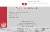 An Overview of Basel III · 3. The Response: Basel III Quantity and Quality of Capital Capital buffers Leverage Macroprudential Aspects 4. Implementation Issues 2 . 3 FSI’s role