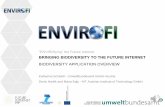 BRINGING BIODIVERSITY TO THE FUTURE INTERNET...biodiversity survey 2. The goal was to identify the necessary Enablers for such applications, so the necessary basic building blocks