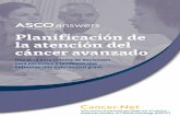 ASCO Answers: Planificación de la atención del cáncer avanzado · Planificación de la atención del cáncer avanzado 3. Planificación de la atención . del cáncer avanzado.